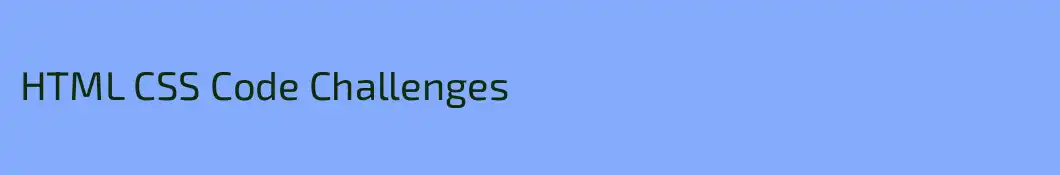 HTML CSS Code Challenges